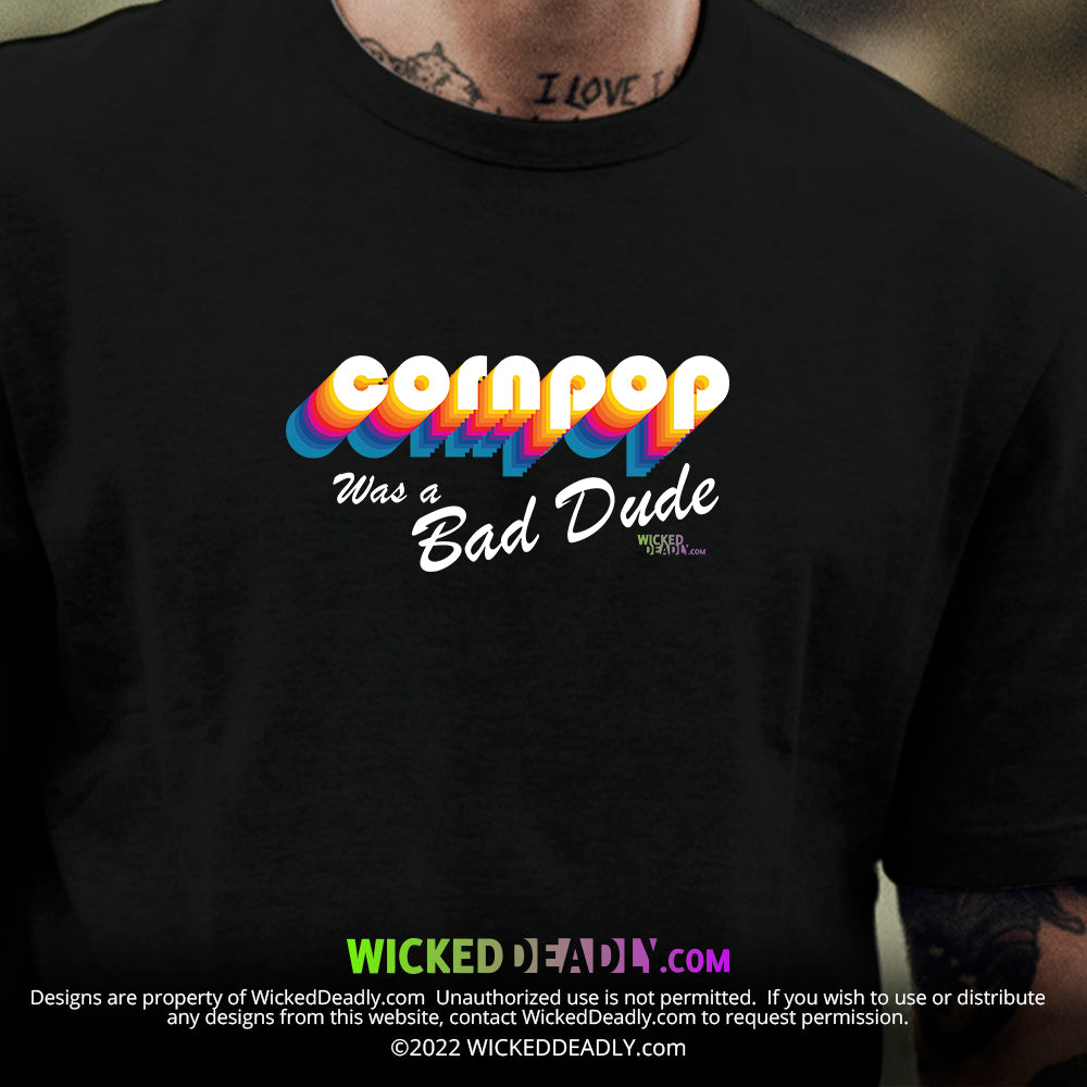 CornPop Was a Bad Dude #3 | CLASSIC T-SHIRT (unisex)