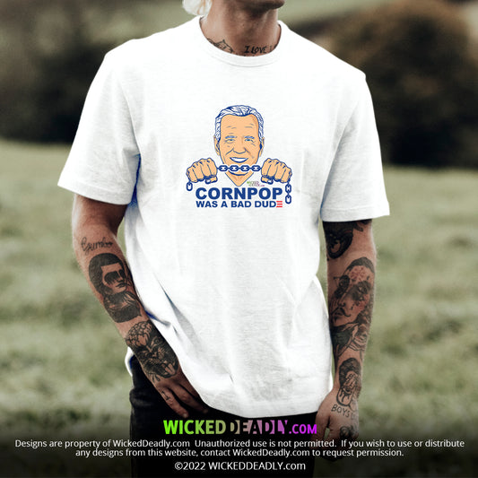 CornPop Was a Bad Dude #4 | CLASSIC T-SHIRT (unisex)