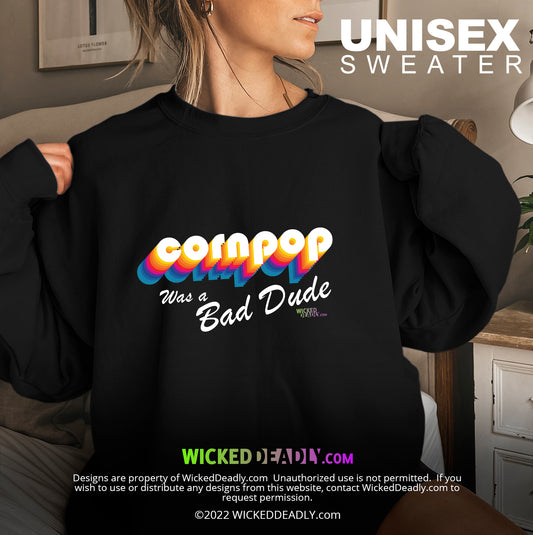 CornPop Was a Bad Dude #3 | SWEATSHIRT (unisex)