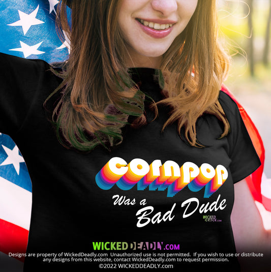 CornPop Was a Bad Dude #1 | T-SHIRT (womens)